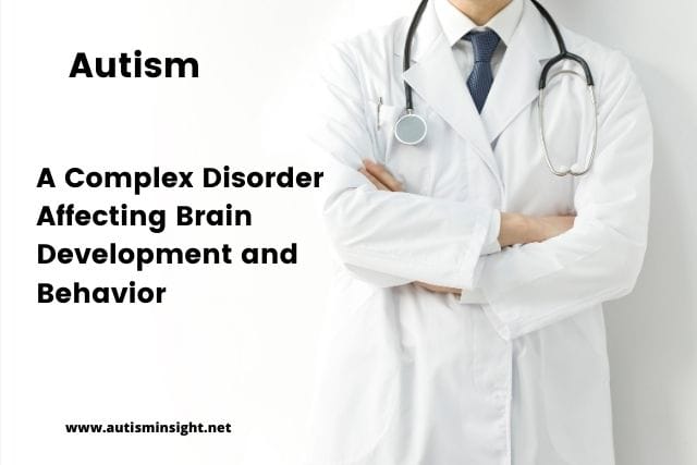 A Complex Disorder Affecting Brain Development and Behavior 3